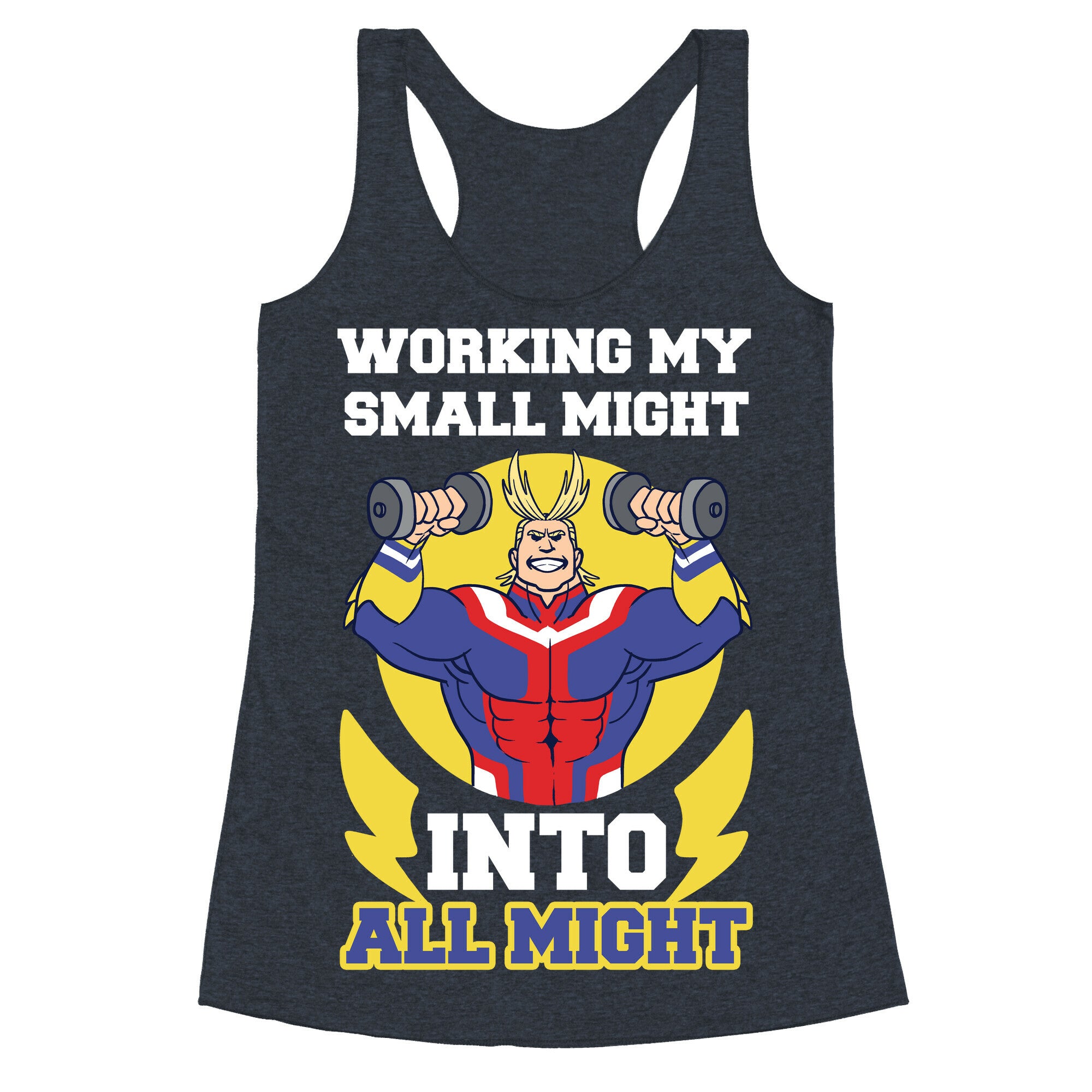 Working My Small Might Into All Might - My Hero Academia Racerback Tank